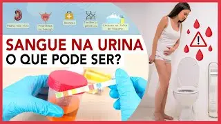 SANGUE NA URINA - O que pode ser?