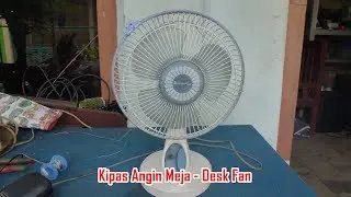 Memperbaiki Kipas Angin Meja - Desk Fan Rusak Tidak Hidup