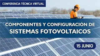 Conferencia Técnica Virtual ACIEM “Componentes y Configuración de Sistemas Fotovoltaicos”