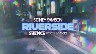 Sidney Samson - Riverside (Silence Bootleg)