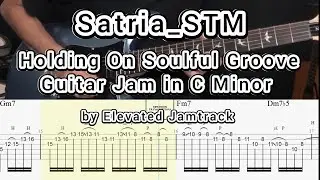 Satria_STM - Holding On Soulful Groove JAM in C Minor Guitar TABS ,Slow & Backingtracks