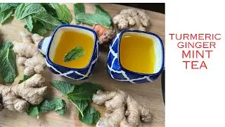 How to make Turmeric, ginger, mint tea| Herbal Tea to boost metabolism