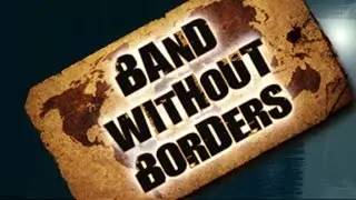 Band Without Borders Official Trailer