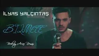 İlyas Yalçıntaş - Bilmece (Berkay Acar Remix)