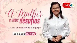 A MULHER E SEUS DESAFIOS - 15/05/24 | IEADPE - REDE BRASIL
