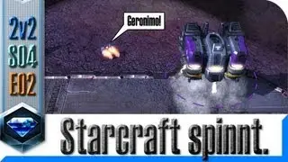 Starcraft spinnt. 2v2 S04 E02 - Schrei' doch nicht so!