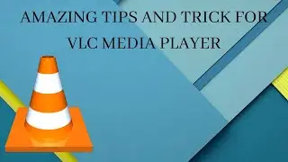 Amazing tips and tricks for VLC media player|Technical World