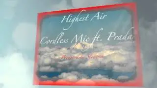 Cordless Mic - HELLA SMOKE - Highest Air (Ft. Prada)
