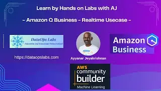 Learn by Hands on Labs with AJ - Amazon Q Business - Realtime Usecase -
