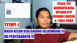 YESS ! AKHIRNYA SUDAH BISA UPLOAD KTP & LANGSUNG BERHASIL | TAPI BELUM BISA GABUNG GELOMBANG 11 !!