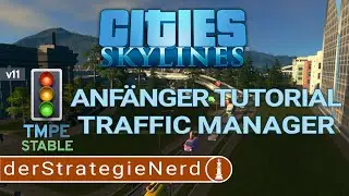 MOD: Traffic Manager President Edition ANFÄNGER TUTORIAL CITIES SKYLINES 2023 | deutsch