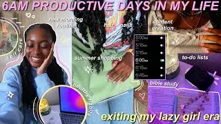6AM PRODUCTIVE DAYS IN MY LIFE | mid year reset, healthy habits, glow up, exiting my lazy girl era
