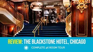 [4K ROOM TOUR] The Blackstone Hotel, Downtown Chicago...a Marriott property, Autograph Collection