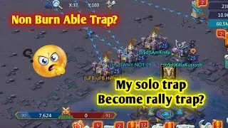 How solo Trap eating rallies? | Non burn able trap | Lords Mobile