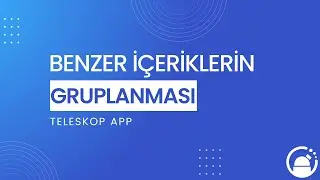 Benzer İçeriklerin Gruplanması