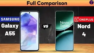 Samsung Galaxy A55 vs OnePlus Nord 4 : Full Comparison⚡Which One Is Better?