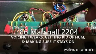 '86 Marshall 2204 | Voicing Tweaks, Getting Rid of Hum, & Making Sure It Stays On