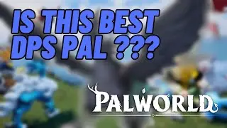 BEST DAMAGE DEALER PAL AND HOW TO GET IT | PALWORLD