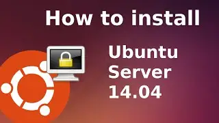 How to install Ubuntu Server 14 04LTS