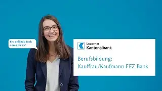 Berufsbildung: Kauffrau/Kaufmann EFZ Bank