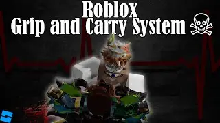 Roblox How To Make Grip and Carry System