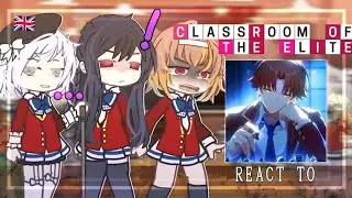 Сlassroom of the elite react to Ayanokoji Kiyotaka | Season 3 | Gacha Club