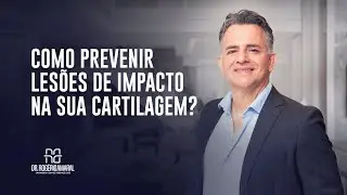Como prevenir as lesões de impacto na sua cartilagem? - Dr. Rogério Amaral
