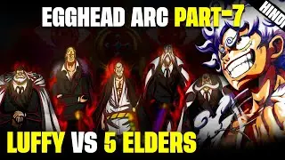 Egghead Arc Part 7 - Luffy Vs 5 Elders | One Piece | Anime hub #onepiece