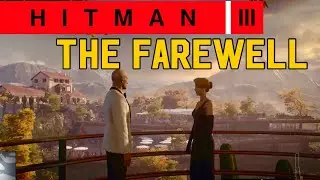 Hitman 3 - The Farewell (Walkthrough)