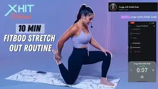 10 Min FitBod Stretch Out Routine | XHIT