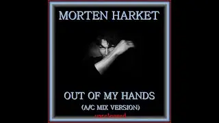 morten harket - out of my hands (AC MIX)