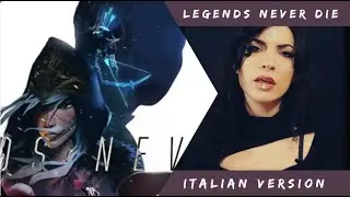 Legends Never Die (ft. Against The Current) - Italian Version by Kobato - League of Legends