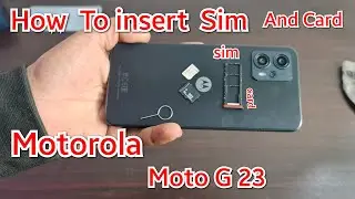 How to insert Sim And Memory Card Motorola Moto G23