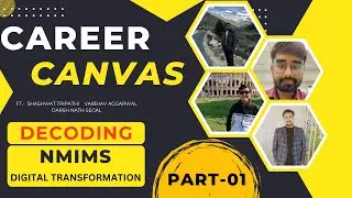 CAREER CANVAS | FT- Shashwat & Vaibhav [NMIMS DIGITAL TRANSFORMATION 23-25] | PART-01 [DECODING DT]
