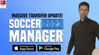 OUT NOW! Soccer Manager 2023 for Mobile - Free Massive Transfer Update
