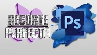 Recorte Perfecto | Photoshop cs6 | emilianita27