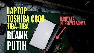 Cara Perbaiki Laptop Toshiba Satellite C800 Blank Putih