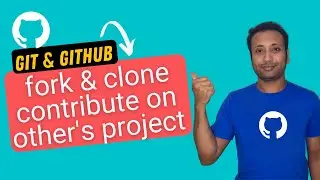 Git and Github bangla tutorial 30 : fork & clone - contribute on others project
