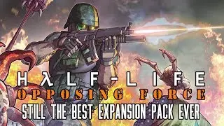 Half-Life: Opposing Force - An Updated Review