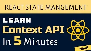 Learn React Context API in Just 5 Minutes | Hindi | React State management  2022