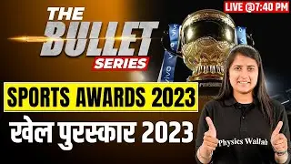 SPORTS AWARDS 2023 CURRENT AFFAIRS | THE BULLET SERIES BY RIYA MAM | SSC CHSL/MTS/CGL/DELHI POLICE