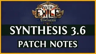 Path Of Exile Synthesis Patch Notes - Buffs & Nerfs (PoE 3.6 2019)
