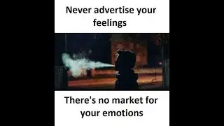 Emotions: never advertise yoour feelings