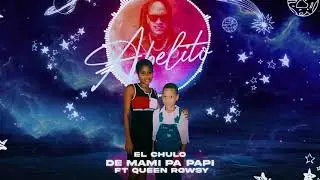 El Chulo Ft Queen Rowsy - De Mami Pa Papi (Audio Oficial)