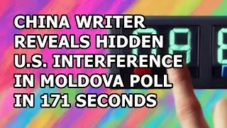 China writer reveals hidden US interference in Moldova poll