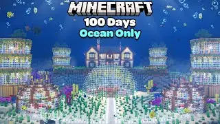 I Spent 100 Days in an Ocean Only World in Minecraft
