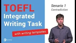 Master TOEFL Integrated Writing - Scenario 1 - Contradiction