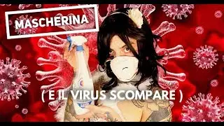 MASCHERINA (E IL VIRUS SCOMPARE) -Parodia-