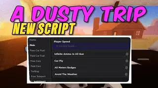 A Dusty Trip New ROBLOX SCRIPT | No Key + Pastebin | Auto Road Fast Get All Badges Avoice Weather