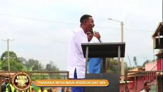 THARAKA NITHI MAIN MISSION DAY 005